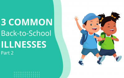 Part 2, Common Back to School Illnesses