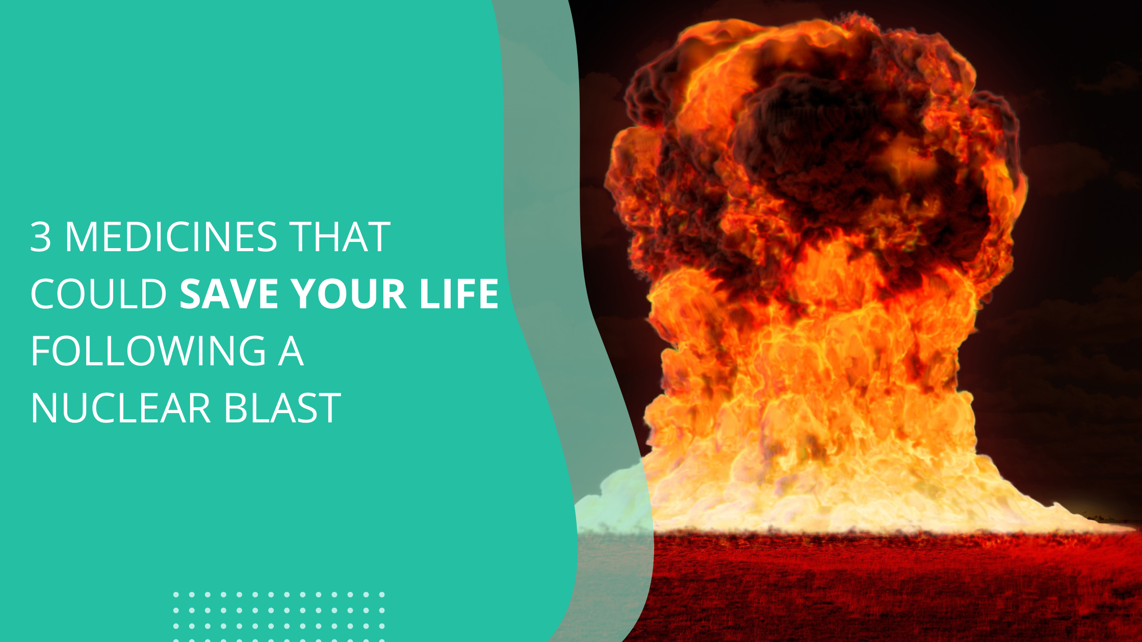 3 Medicines That Could Save Your Life Following a Nuclear Blast