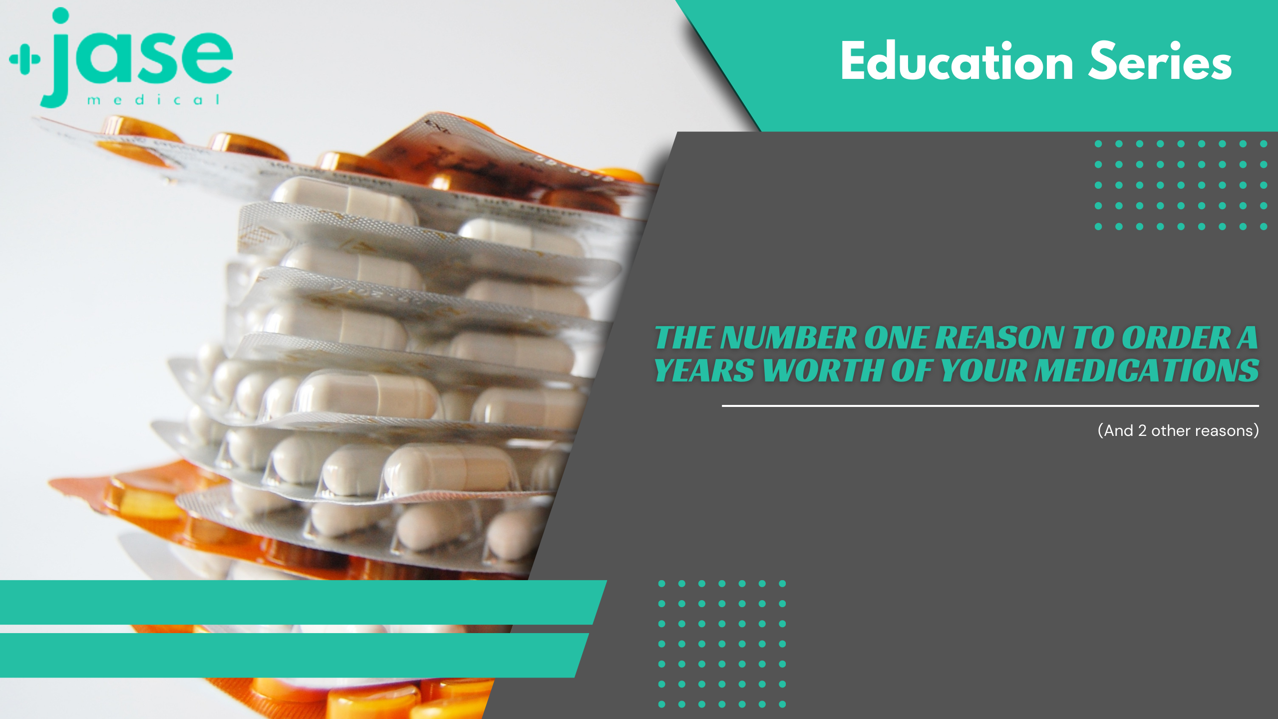 The Number One Reason to Order a Years Worth of Your Medications from Jase Daily – NOW