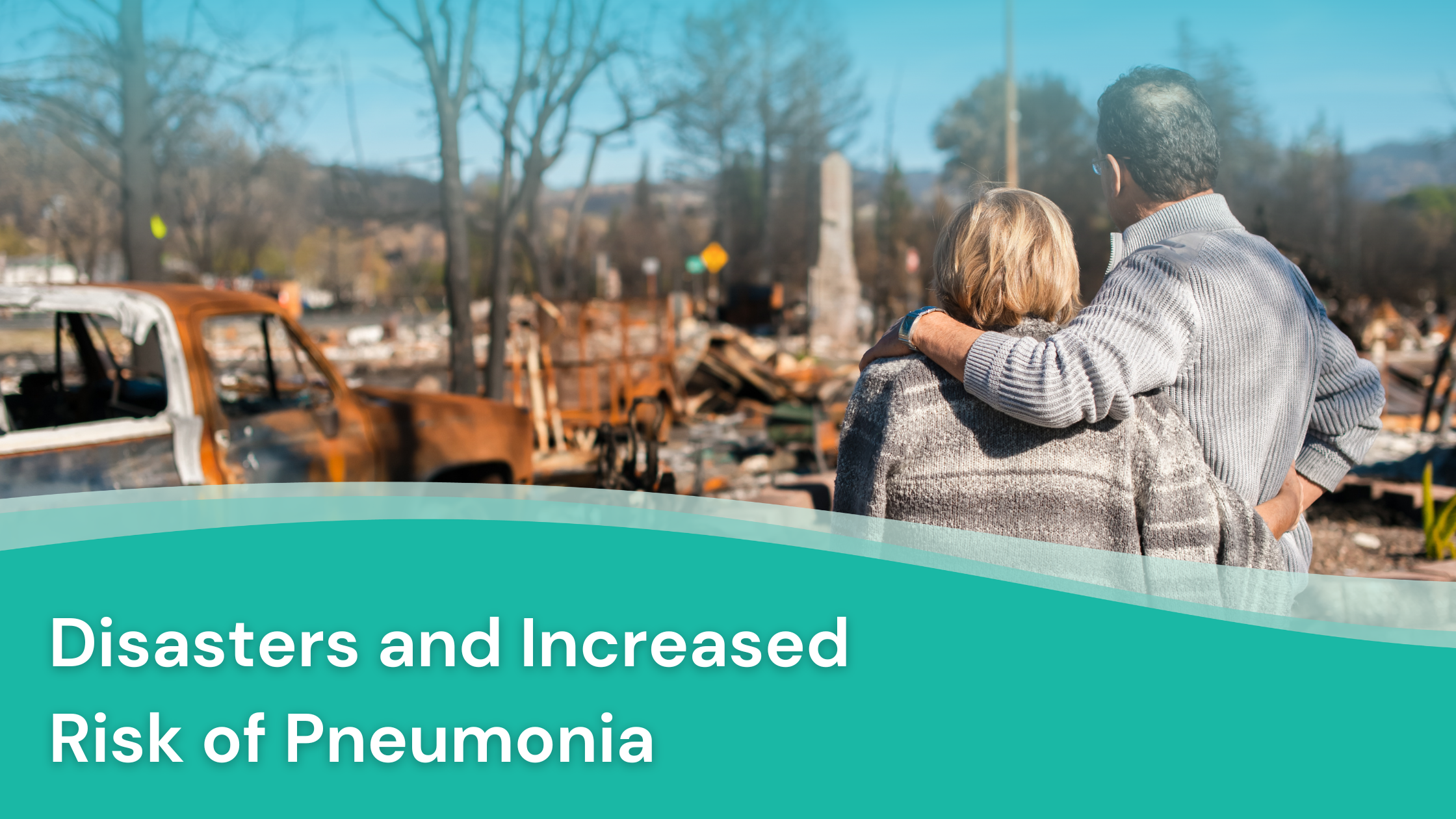 Disasters and Disease: An Increased Risk of Pneumonia