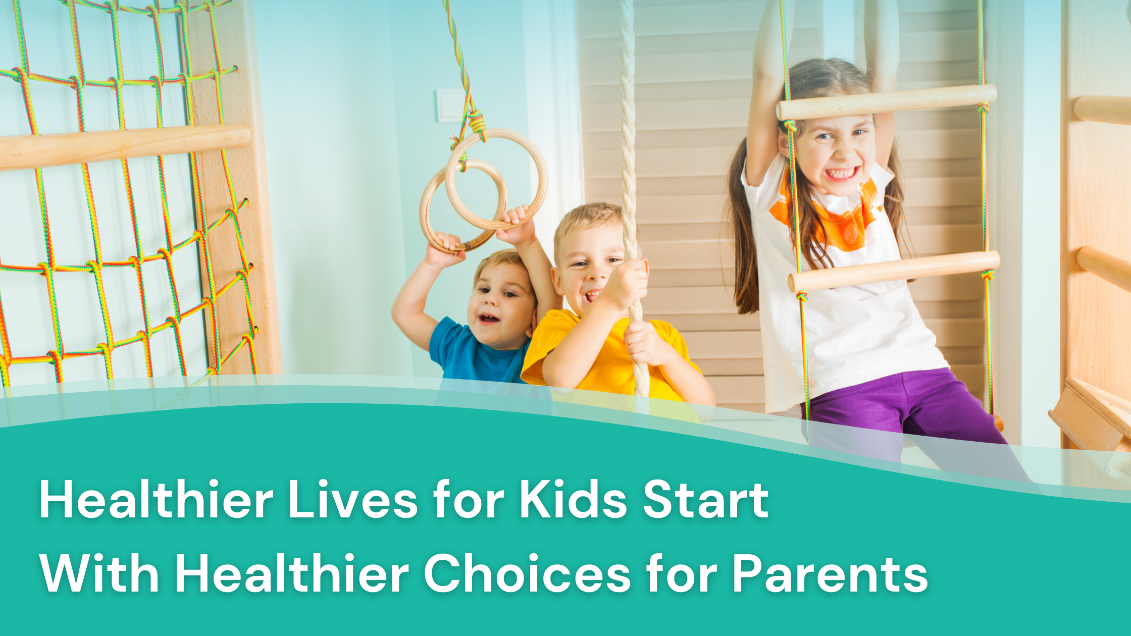 Tips for Getting Our Kids to Live Their Healthiest Lives