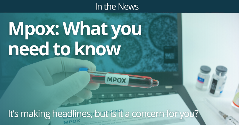 Mpox: Unpacking the Facts That Matter